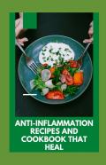 Anti-Inflammation Recipes And Cookbook That Heal
