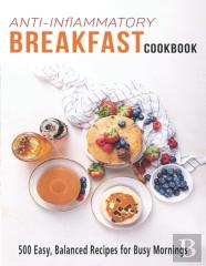 Anti-Inflammatory Breakfasts Cookbook