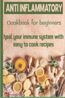 Anti-Inflammatory Cookbook For Beginners