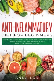 Anti-Inflammatory Diet For Beginners