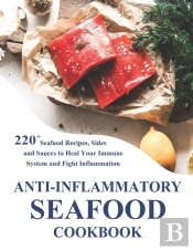 Anti-Inflammatory Seafood Cookbook