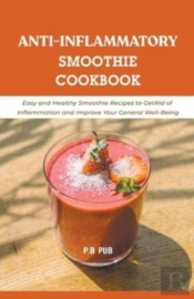 Anti-Inflammatory Smoothie Cookbook