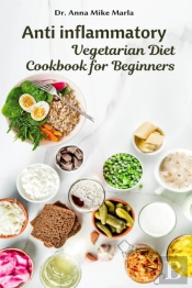 Anti Inflammatory Vegetarian Diet Cookbook For Beginners