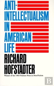 Anti-Intellectualism In American Life