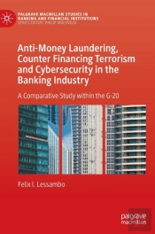 Anti-Money Laundering, Counter Financing Terrorism And Cybersecurity In The Banking Industry