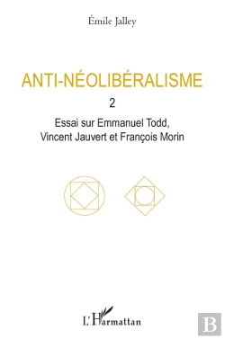 Bertrand.pt - Anti-Nélibéralisme Tome 2 ; Essai Sur Emmanuel Todd, Vincent Jauvert, Morin, François