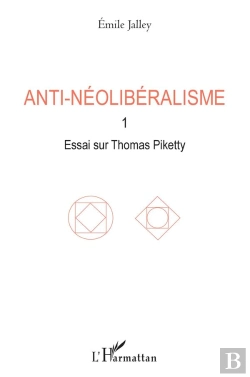 Bertrand.pt - Anti-Néolibéralisme Tome 1 ; Essai Sur Thomas Piketty