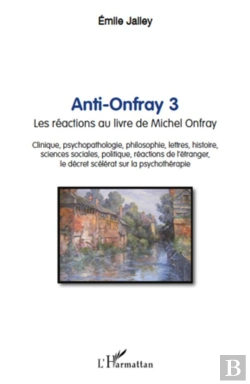 Bertrand.pt - Anti Onfray Tome 3 ; Les Réactions Au Livre De Michel Onfray