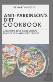 Anti-Parkinson'S Diet Cookbook