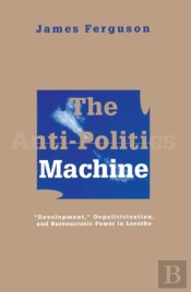 Anti-Politics Machine