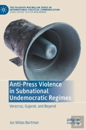Anti-Press Violence In Subnational Undemocratic Regimes