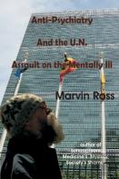 Anti-Psychiatry And The Un Assault On The Mentally Ill