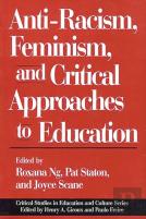 Anti-Racism, Feminism, And Critical Approaches To Education