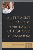 Anti-Racist Pedagogy In The Early Childhood Classroom