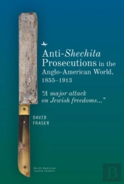 Anti-Shechita Prosecutions In The Anglo-American World, 18551913