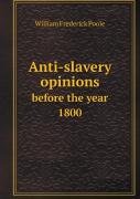 Anti-Slavery Opinions Before The Year 1800