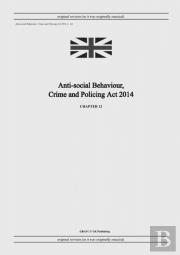 Anti-Social Behaviour, Crime And Policing Act 2014 (C. 12)