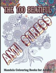 Anti Stress The 100 Beatiful Mandala Colouring Books For Adults