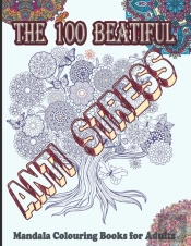 Anti Stress The 100 Beatiful Mandala Colouring Books For Adults