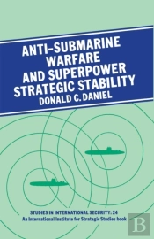 Anti-Submarine Warfare And Superpower Strategic Stability