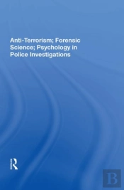 Anti-Terrorism, Forensic Science, Psychology In Police Investigations