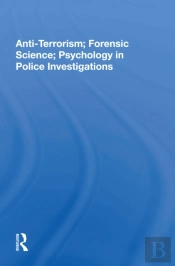 Anti-Terrorism, Forensic Science, Psychology In Police Investigations