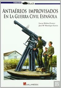 Bertrand.pt - Antiaéreos Improvisados En La Guerra Civil Española