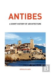 Antibes, A Short History Of Architecture