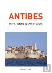Antibes, Petite Histoire De L'Architecture