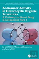 Anticancer Activity In Heterocyclic Organic Structures