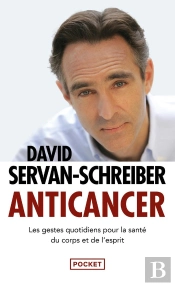 Anticancer ; Les Gestes Quotidiens Pour La Santé Du Corps Et De L'Esprit