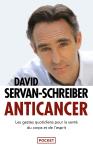 Anticancer ; Les Gestes Quotidiens Pour La Santé Du Corps Et De L'Esprit