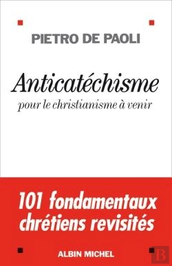 Bertrand.pt - Anticatéchisme ; Pour Le Christianisme À Venir