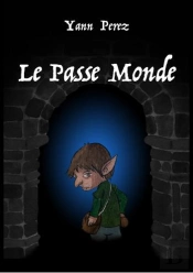 Antichambre Tome 1 : Le Passe Monde