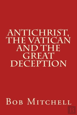 Bertrand.pt - Antichrist, The Vatican And The Great Deception