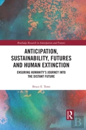 Anticipation, Sustainability, Futures And Human Extinction