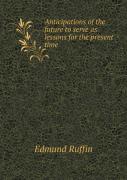 Anticipations Of The Future To Serve As Lessons For The Present Time