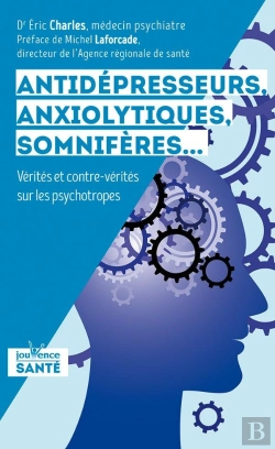 Bertrand.pt - Antidépresseurs, Anxiolytiques, Somnifères ; Vérités Et Contre-Vérités Sur Les Psychotropes