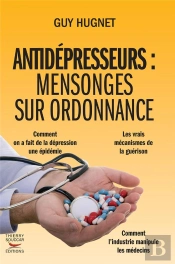 Antidépresseurs ; Mensonges Sur Ordonnance