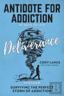 Antidote For Addiction 30 Days To Life Deliverance Program