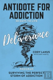 Antidote For Addiction 30 Days To Life Deliverance Program