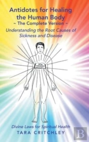 Antidotes For Healing The Human Body The Complete Version
