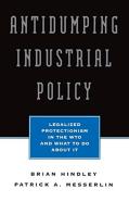 Antidumping Industrial Policy
