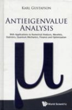 Bertrand.pt - Antieigenvalue Analysis: With Applications To Numerical Analysis, Wavelets, Statistics, Quantum Mechanics, Finance And Optimization