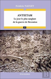 Antietam ; Le Jour Le Plus Sanglant De Lal Guerre De Sécession