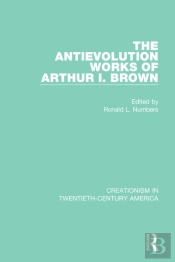 Antievolution Works Of Arthur I. Brown