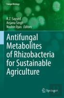 Antifungal Metabolites Of Rhizobacteria For Sustainable Agriculture
