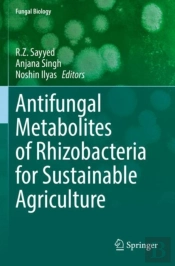 Antifungal Metabolites Of Rhizobacteria For Sustainable Agriculture
