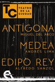 Antígona / Medea / Edipo Rey