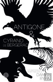 Antigone And Cyrano De Bergerac: Two Adaptations For Sport For Jove